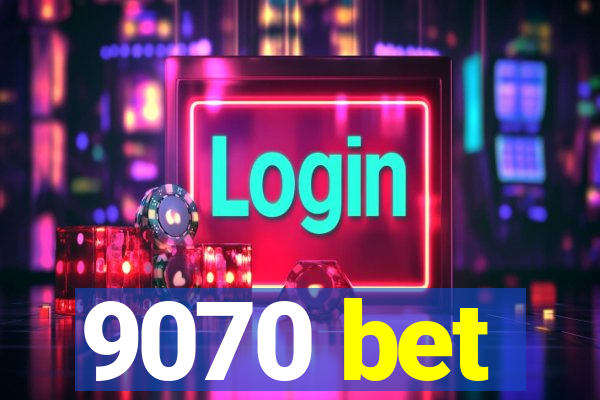 9070 bet